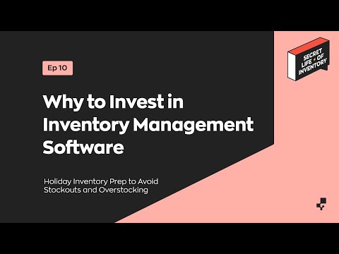 Why to Invest in Inventory Management Software | Secret Life of Inventory