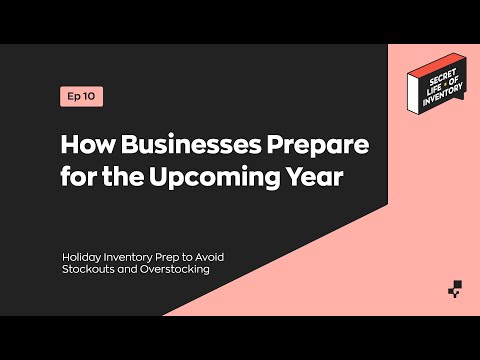 How Businesses Prepare for the Upcoming Year | Secret Life of Inventory