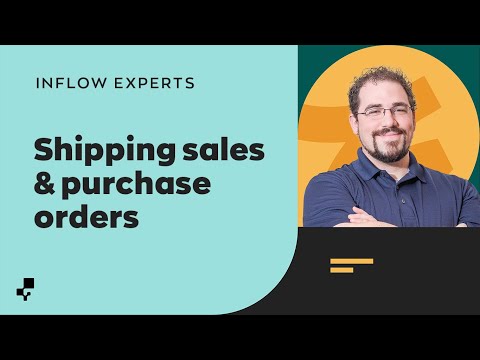 Shipping Sales &amp; Purchase Orders | Ask the inFlow Experts