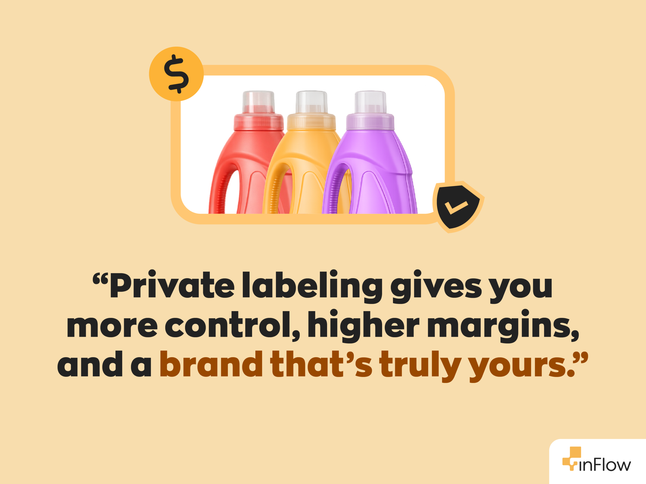  &ldquo;Private labeling gives you more control, higher margins, and a brand that&rsquo;s truly yours.&rdquo;
